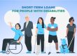 Short-Term Loans for People with Disabilities